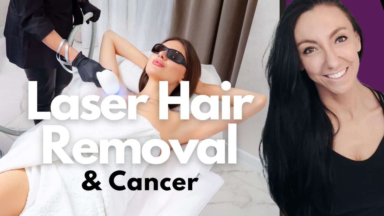 Laser Hair Removal and Cancer