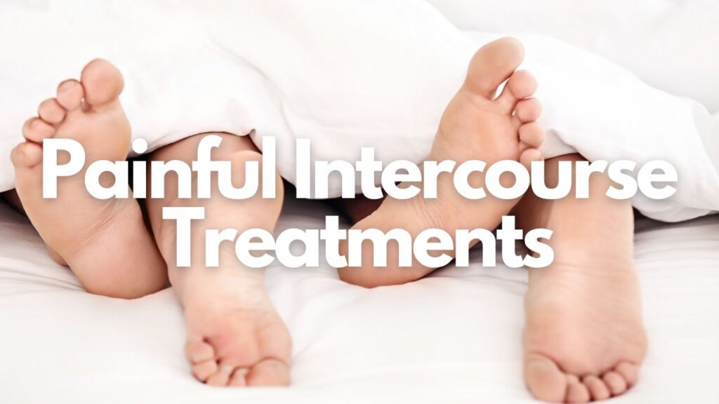 Painful Intercourse Treatment in Moncton 1 Painful Intercourse Treatments Moncton NB Sparkle